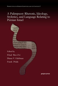 Enlarge image Cover: A Palimpsest: Rhetoric, Ideology, Stylistics, and Language Relating to Persian Israel - Gorgias Press