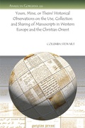 Cover: Yours, Mine, or Theirs? Historical Observations on the Use, Collection and Sharing of Manuscripts in Western Europe and the Christian Orient - Gorgias Press