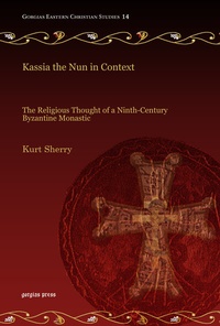 Abbildung von: Kassia the Nun in Context - Gorgias Press