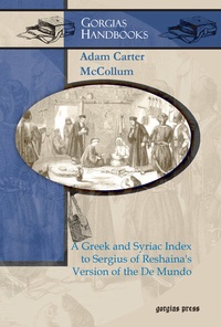 Abbildung von: A Greek and Syriac Index to Sergius of Reshaina's Version of the De Mundo - Gorgias Press