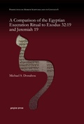 Cover: A Comparison of the Egyptian Execration Ritual to Exodus 32:19 and Jeremiah 19 - Gorgias Press