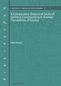 Cover: A Comparative Dialectical Study of Genitive Constructions in Aramaic Translations of Exodus - Gorgias Press