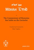 Cover: The Commentary of Dionysius Bar Salibi on the Eucharist - Gorgias Press