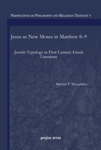 Abbildung von: Jesus as New Moses in Matthew 8-9 - Gorgias Press