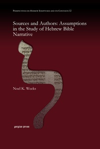 Enlarge image Cover: Sources and Authors: Assumptions in the Study of Hebrew Bible Narrative - Gorgias Press