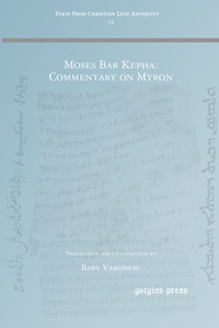 Abbildung von: Moses Bar Kepha: Commentary on Myron - Gorgias Press