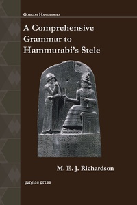 Abbildung von: A Comprehensive Grammar to Hammurabi's Stele - Gorgias Press