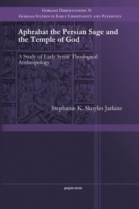 Abbildung von: Aphrahat the Persian Sage and the Temple of God - Gorgias Press