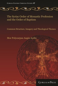 Abbildung von: The Syriac Order of Monastic Profession and the Order of Baptism - Gorgias Press