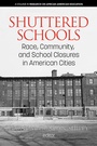 Cover: Shuttered Schools - Information Age Publishing