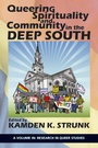 Cover: Queering Spirituality and Community in the Deep South - Information Age Publishing