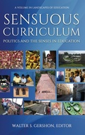 Cover: Sensuous Curriculum - Information Age Publishing