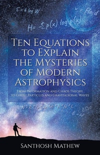 Abbildung von: Ten Equations to Explain the Mysteries of Modern Astrophysics - Brown Walker Press