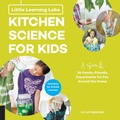 Cover: Little Learning Labs: Kitchen Science for Kids, abridged edition: Volume 3 - Quarry Books