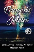 Cover: Fireworks in Jubilee - Four Writers Enterprises