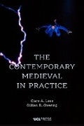 Cover: The Contemporary Medieval in Practice - UCL Press