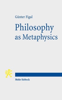Abbildung von: Philosophy as Metaphysics - Mohr Siebeck