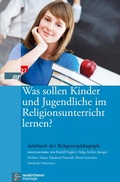 Cover: Was sollen Kinder und Jugendliche im Religionsunterricht lernen? - Vandenhoeck & Ruprecht