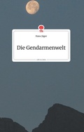 Cover: Die Gendarmenwelt. Life is a Story - story.one - story.one publishing
