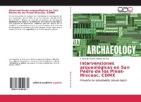 Abbildung von: Intervenciones arqueológicas en San Pedro de los Pinos-Mixcoac, CDMX - Editorial Académica Española