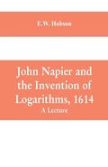 Cover: John Napier and the Invention of Logarithms, 1614 - ALPHA EDITION