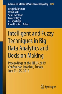 Enlarge image Cover: Intelligent and Fuzzy Techniques in Big Data Analytics and Decision Making - Springer