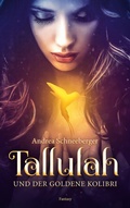 Cover: Tallulah und der goldene Kolibri - BoD - Books on Demand