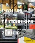 Cover: Pavillon Le Corbusier Z&uuml;rich - Scheidegger & Spiess