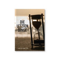 Abbildung von: Die letzten Dinge - Verlag St. Petrus GmbH