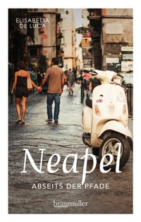 Abbildung von: Neapel abseits der Pfade - Braumüller Verlag