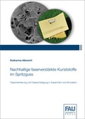 Cover: Nachhaltige faserverst&auml;rkte Kunststoffe im Spritzguss - FAU University Press