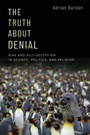 Cover: The Truth About Denial - Oxford University Press Inc