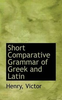 Enlarge image Cover: Short Comparative Grammar of Greek and Latin - BiblioLife