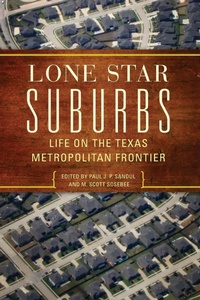 Enlarge image Cover: Lone Star Suburbs - University of Oklahoma Press