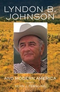 Cover: Lyndon B. Johnson and Modern America - University of Oklahoma Press