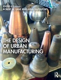 Enlarge image Cover: The Design of Urban Manufacturing - Routledge