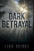 Cover: Dark Betrayal - Dog Ear Publishing