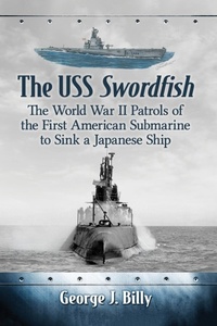 Enlarge image Cover: The USS Swordfish - McFarland & Co Inc