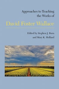 Enlarge image Cover: Approaches to Teaching the Works of David Foster Wallace - Modern Language Association of America