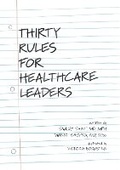 Cover: Thirty Rules for Healthcare Leaders - Michigan Publishing Services
