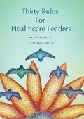 Cover: Thirty Rules for Healthcare Leaders - Michigan Publishing Services