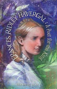Enlarge image Cover: Frances Ridley Havergal: A Poet for the King - Journeyforth