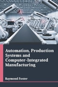 Cover: Automation, Production Systems and Computer-Integrated Manufacturing - Larsen and Keller Education