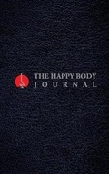 Cover: The Happy Body Journal - Happy Body Press