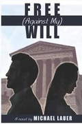 Cover: Free (Aganist My) Will - Nfb Publishing