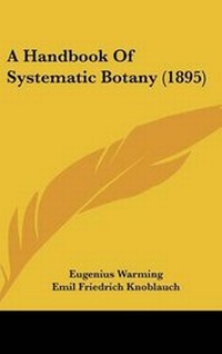 Enlarge image Cover: A Handbook Of Systematic Botany (1895) - Kessinger Publishing