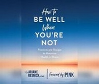 Enlarge image Cover: How to Be Well When You're Not - Dreamscape Media