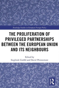 Enlarge image Cover: The Proliferation of Privileged Partnerships between the European Union and its Neighbours - Routledge