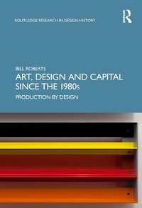Abbildung von: Art, Design and Capital since the 1980s - Routledge