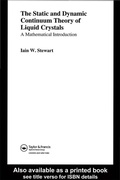 Cover: The Static and Dynamic Continuum Theory of Liquid Crystals - CRC Press